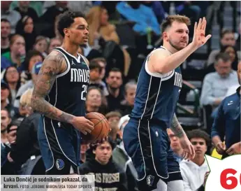  ?? FOTO: JEROME MIRON/USA TODAY SPORTS ?? Luka Dončić je sodnikom pokazal, da krvavi.