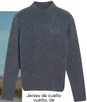  ??  ?? Jersey de cuello vuelto, de Kaporal (69 €).