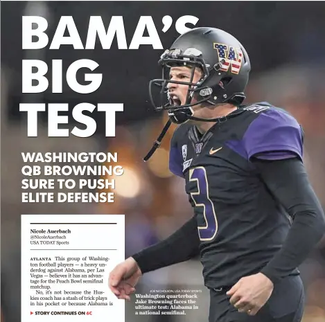  ?? JOE NICHOLSON, USA TODAY SPORTS ?? Washington quarterbac­k Jake Browning faces the ultimate test: Alabama in a national semifinal.