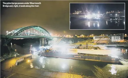  ??  ?? The pylon barge passes under Wearmouth Bridge and, right, travels along the river.