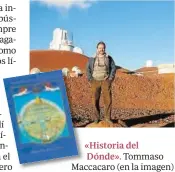  ??  ?? «Historia del Dónde». Tommaso Maccacaro (en la imagen) y Claudio M. Tartari. Siruela, 2019. 165 páginas. 18,95 euros