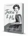  ?? ?? JACKIE & ME:
A NOVEL
352 pages, $28