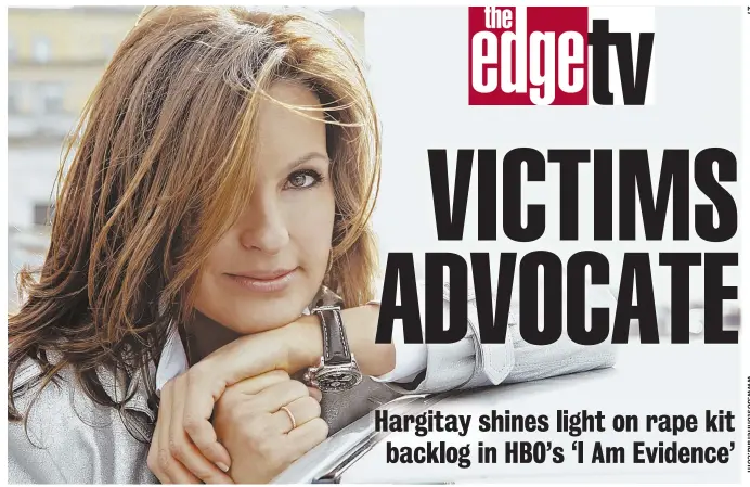  ??  ?? ‘FOUND MY CALLING’: Mariska Hargitay, of ‘Law & Order: Special Victims Unit,’ produced the HBO documentar­y ‘I Am Evidence,’ which looks at the backlog of untested rape kits.