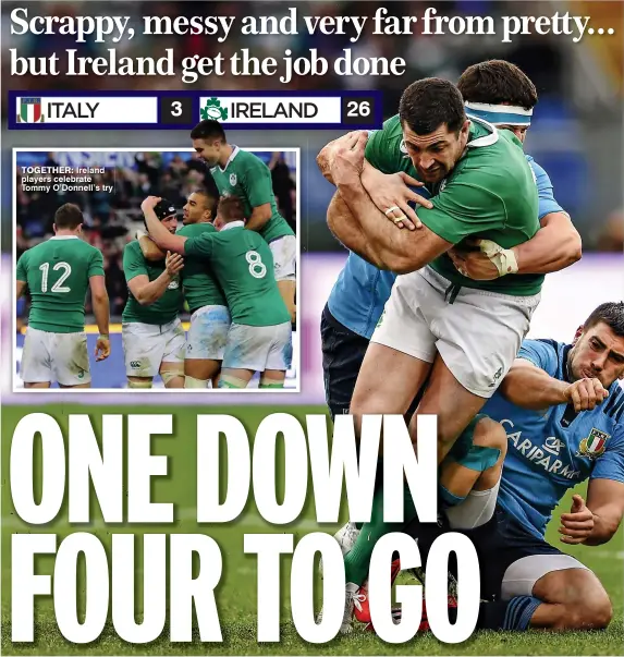  ??  ?? TOGETHER: Ireland players celebrate Tommy O’Donnell’s try POWERING THROUGH: Rob Kearney does his best to break clear of Italian attention