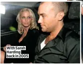  ??  ?? With Sarah Harding back in 2005