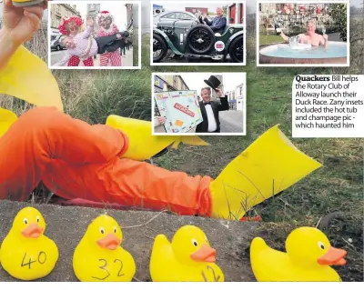  ??  ?? Quackers Bill helps the Rotary Club of Alloway launch their Duck Race. Zany insets included the hot tub and champage pic - which haunted him