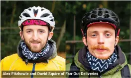  ??  ?? Alex Fitzhowle and David Squire of Farr Out Deliveries