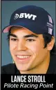  ??  ?? LANCE STROLL