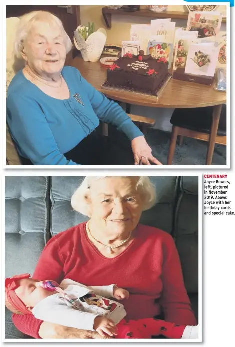  ??  ?? CENTENARY Joyce Bowers, left, pictured in November 2019. Above: Joyce with her bir thday cards and special cake.