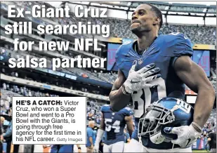  ?? Getty Images ?? HE’S A CATCH: Victor Cruz, who won a Super Bowl and went to a Pro Bowl with the Giants, is going through free agency for the first time in his NFL career.