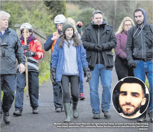  ?? KEVIN SCOTT ?? Michael’s sister Cathy, cousin Niall and ( far right) brother Daniel, as family and friends of the missing
man (inset), assisted by CRS (Community Rescue Service), carry out searches in the Cave Hill area