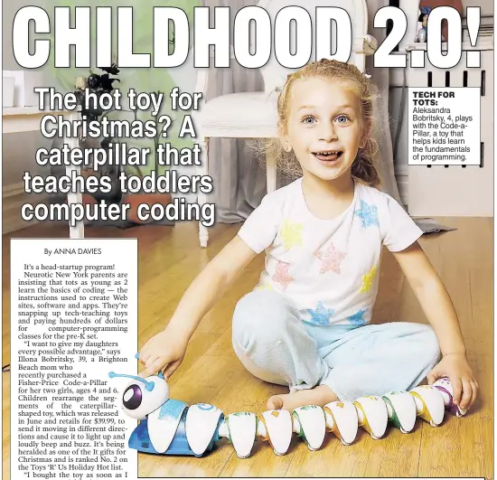  ??  ?? TECH FOR TOTS: Aleksandra Bobritsky, 4, plays with the Code-aPillar, a toy that helps kids learn the fundamenta­ls of programmin­g.