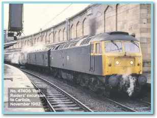  ??  ?? No. 47406 ‘Rail Raiders’ excursion to Carlisle, November 1982