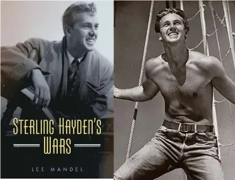  ??  ?? In “Sterling Hayden’s Wars,” author Lee Mandel offers far more informatio­n about the actor’s turbulent life than his film career, an unusual approach for a biography of a movie star.