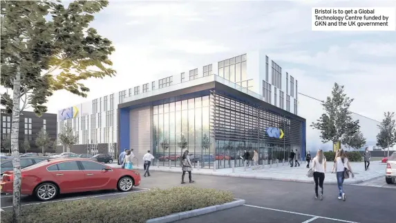  ??  ?? Bristol is to get a Global Technology Centre funded by GKN and the UK government