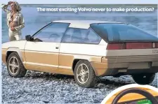  ??  ?? The most exciting Volvo never to make production?