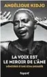 ??  ?? La voix est le miroir de l’âme. Mémoires d’une diva engagée Angélique Kidjo, Fayard, Paris, 2017, 288 pages