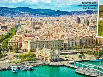  ??  ?? Barcelona looks even more stunning from the water