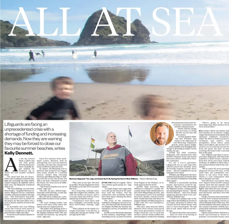  ??  ?? Muriwai Lifeguards’ Tim Jago and (inset) Surf Life Saving Northern’s Matt Williams.