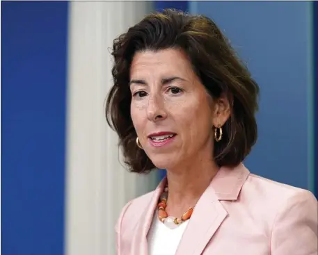  ?? AP FILE PHOTO — SUSAN WALSH ?? Commerce Secretary Gina Raimondo speaks at the White House last year.