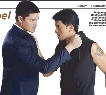  ??  ?? Dingdong Dantes (left) and Dennis Trillo topbill the primetime Kapuso series