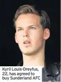  ??  ?? Kyril Louis-Dreyfus, 22, has agreed to buy Sunderland AFC