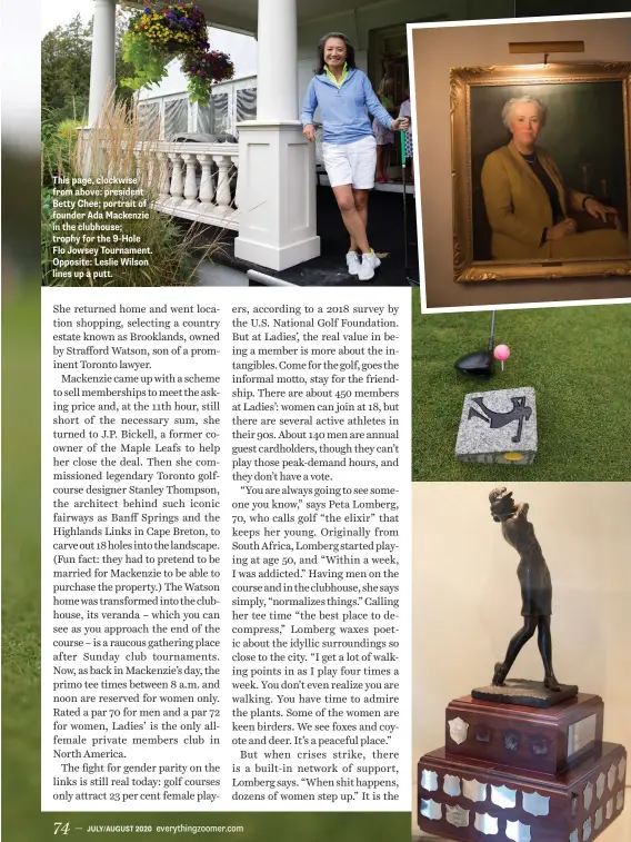  ??  ?? This page, clockwise from above: president Betty Chee; portrait of founder Ada Mackenzie in the clubhouse; trophy for the 9-Hole Flo Jowsey Tournament. Opposite: Leslie Wilson lines up a putt.