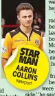  ??  ?? STAR MAN AARON COLLINSNew­port