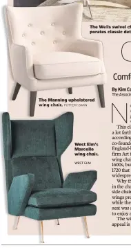  ?? POTTERY BARN WEST ELM ?? The Manning upholstere­d wing chair. West Elm’s Marcelle wing chair.