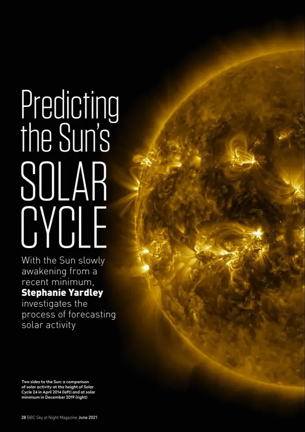  ??  ?? Two sides to the Sun: a comparison of solar activity at the height of Solar Cycle 24 in April 2014 (left) and at solar minimum in December 2019 (right)