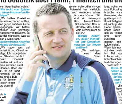  ??  ?? CFC-Sportdirek­tor Thomas Sobotzik telefonier­t auch in Templin viel. Er will noch zwei Neue holen, da gehört das zu seinem Tagesgesch­äft.