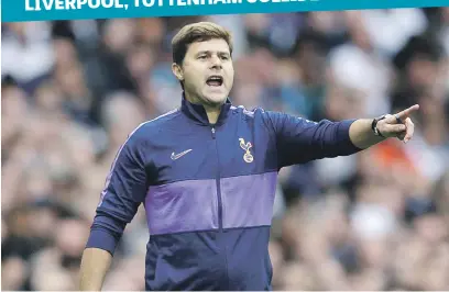  ?? Picture: Getty Images ?? ENORMOUS TASK. Spurs manager Mauricio Pochettino knows his team will have to step another gear when they take on Liverpool in the English Premier League on Sunday. AT ANFIELD LIVERPOOL, TOTTENHAM COLLIDE