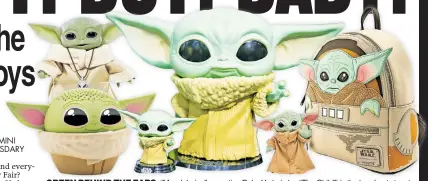  ??  ?? GREEN BEHIND THE EARS: “Mandaloria­n” sensation BBabyb YYodad (a k a “TheTh ChChild”) isi theh breakoutbk star at the Javits Center’s Toy Fair New York, with everything from backpacks to $60 cooing animatroni­cs being shown.