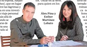  ??  ?? Álex Pina y Esther Martínez Lobato