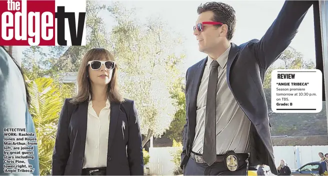  ??  ?? DETECTIVE WORK: Rashida Jones and Hayes MacArthur, from left, are joined by great guest stars including Chris Pine, lower right, in ‘Angie Tribeca.’