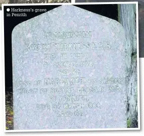  ??  ?? Harkness’s grave in Penrith