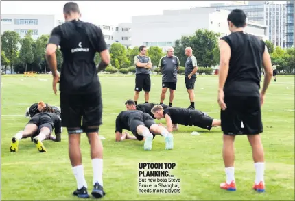  ??  ?? But new boss Steve Bruce, in Shanghai, needs more players