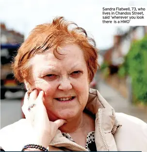  ?? ?? Sandra Flatwell, 73, who lives in Chandos Street, said ‘wherever you look there is a HMO’