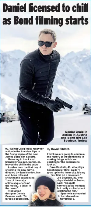  ??  ?? Daniel Craig in action in Austria and Bond girl Lea
Seydoux, below