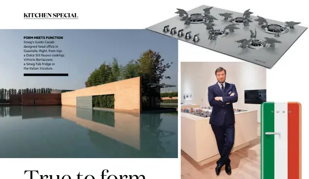  ??  ?? FORM MEETS FUNCTION Smeg’s Guido Canalidesi­gned head office in Guastalla. Right, from top: a Dolce Stil Nuovo cooktop; Vittorio Bertazzoni; a Smeg Fab fridge in the Italian tricolore.