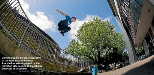  ?? DOMINICO ZAPATA/STUFF ?? Damien Puddle, the chief executive of the New Zealand Parkour Associatio­n, was employed by the Hamilton City Council as a local play advocate in December.