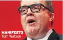  ??  ?? MANIFESTO Tom Watson