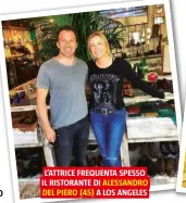  ??  ?? L’ATTRICE FREQUENTA SPESSO IL RISTORANTE DI ALESSANDRO
DEL PIERO (45) A LOS ANGELES