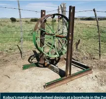  ?? ?? Kobus’s metal-spoked wheel design at a borehole in the Zastron district.