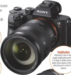  ??  ?? Power The uprated NP-FZ100 battery is borrowed from the Alpha 9. It’s specified for 650 shots using the LCD, or 530 with the EVF, according to CIPA standard testing. Stabilisat­ion Improved 5-axis in-body image stabilisat­ion promises 5.5 stops of shake...