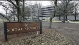  ?? PATRICK SEMANSKY — THE ASSOCIATED PRESS FILE ?? In this file photo, the Social Security Administra­tion’s main campus is seen in Woodlawn, Md. Millions of Social Security recipients and federal retirees will get only tiny increases in benefits next year, the fifth year in a row that older Americans...