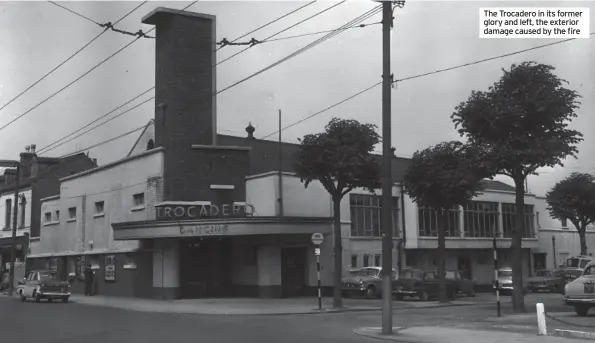  ??  ?? The Trocadero in its former glory and left, the exterior damage caused by the fire