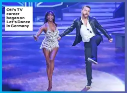  ??  ?? Oti’s TV career began on Let’s Dance in Germany