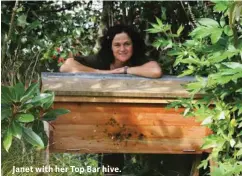  ??  ?? Janet with her Top Bar hive.