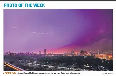  ?? SATISH BATE/HT ?? PURPLE RAIN A jagged flash of lightening streaks across the sky over Parel on a rainy evening.